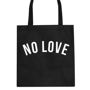 No Love Tote Bag