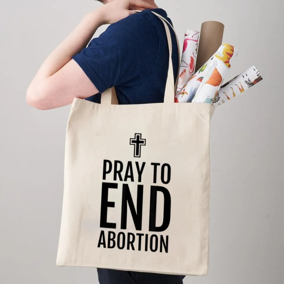 Pray To End Abortion Canvas Tote Bags - Christian Tote Bags - Printed Canvas Tote Bags - Cute Tote Bags - Gift For Christian - Ciaocustom